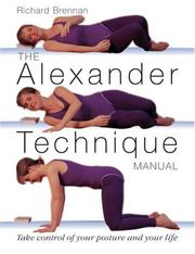 Cover of: The Alexander Technique Manual by Richard Brennan