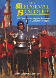 Cover of: The Medieval Soldier: 15th Century Campaign Life Recreated in Colour Photographs