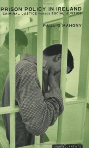 Cover of: Prison policy in Ireland: criminal justice versus social justice