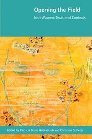 Cover of: Opening the Field: Irish Women, Texts and Contexts
