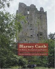 Cover of: Blarney Castle: Its History, Development and Purpose