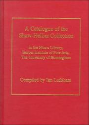 A catalogue of the Shaw-Hellier Collection in the Music Library, Barber Institute of Fine Arts, the University of Birmingham by Ian Ledsham