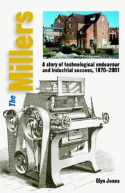 Cover of: The Millers: a story of technological endeavour and industrial success, 1870-2001