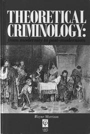 Cover of: Theoretical Criminology : From Modernity to Post-Modernism