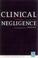 Cover of: Clinical negligence