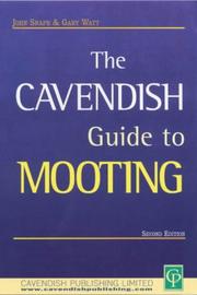 The Cavendish guide to mooting by John Snape, Gary Watt