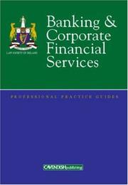 Cover of: Banking & Corporate Financial Services Professional Practice Guide (Professional Practice Guides) by Law Society of Ireland