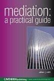 Cover of: Mediation: a practical guide