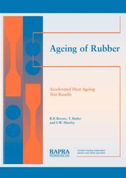 Cover of: Ageing of Rubber - Accelerated Heat Ageing Test Results by R., P. Brown, T. Butler, S., W. Hawley