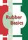 Cover of: Rubber Basics