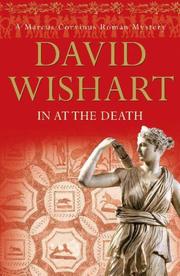 Cover of: In at the Death (Marcus Corvinus Mysteries) by David Wishart