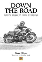 Cover of: Down the road: genuine mileage on classic motorcycles