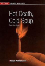 Cover of: Hot Death, Cold Soup by Manjula Padmanabhan., Manjula Padmanabhan.