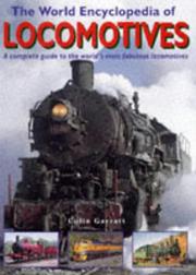 Cover of: The World Encyclopedia of Locomotives: A Complete Guide to the World's Most Fabulous Locomotives