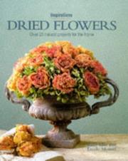Cover of: Dried flowers: over 20 natural projects for the home