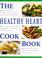 Cover of: The Healthy Heart Cookbook