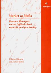 Cover of: Market or mafia: Russian managers on the difficult road towards an open society