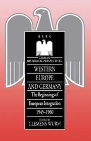 Cover of: Western Europe and Germany: the beginnings of European integration, 1945-1960