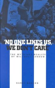 Cover of: 'No One Likes Us, We Don't Care' by Garry Robson