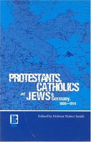 Cover of: Protestants, Catholics and Jews in Germany, 1800-1914 by Helmut Walser Smith