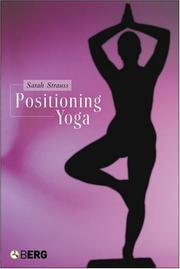 Cover of: Positioning Yoga by Sarah Strauss