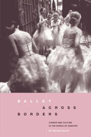 Cover of: Ballet across borders: career and culture in the world of dancers