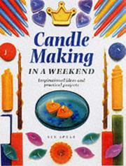 Cover of: Candle Making in a Weekend (Crafts in a Weekend) by Sue Spear, Sue Spear