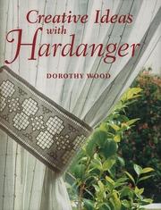 Cover of: Creative Ideas with Hardanger by Dorothy Wood, Dorothy Wood
