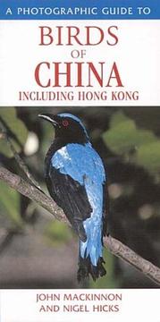 Cover of: A Photographic Guide to Birds of China Including Hong Kong (Photographic Guide)