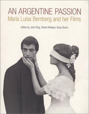 Cover of: An Argentine passion by edited by John King, Sheila Whitaker and Rosa Bosch.