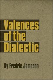 Valences of the dialectic by Fredric Jameson