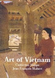 Arts of Vietnam by Catherine Noppe, Jean-Francois Hubert
