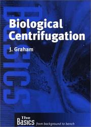 Cover of: Biological Centrifugation (The Basics) by Dr John Graham