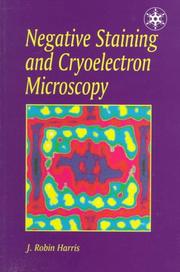 Cover of: Negative Staining and Cryoelectron Microscopy: The Thin Film Techniques (Microscopy Handbooks)