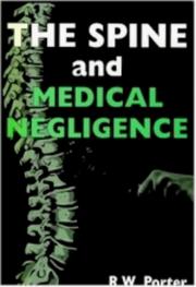 Cover of: Spine and Medical Negligence by R. W. Porter