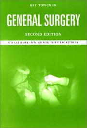 Cover of: Key Topics in General Surgery (Key Topics) by C R Lattimer, N. M. Wilson, N R F Lagattolla