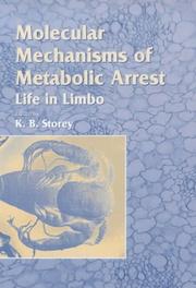 Cover of: Molecular Mechanisms of Metabolic Arrest by K. B. Storey