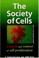 Cover of: The Society of Cells