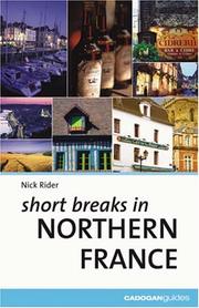 Cover of: Short Breaks Northern France, 2nd (Country & Regional Guides - Cadogan) by Nick Rider
