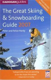 Cover of: The Great Skiing & Snowboarding Guide 2007 (Cadogan Guide) by Felice Hardy, Peter Hardy