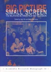Cover of: Big picture, small screen: the relations between film and television