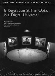 Cover of: Is regulation still an option in a digital universe? by edited by Tim Lees, Sue Ralph, and Jo Langham Brown with Marjorie Burton, Edward Burton.