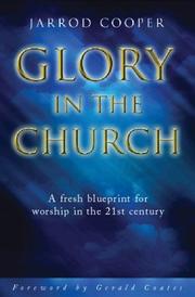 Cover of: Glory in the Church: A Fresh Blueprint for Worship in the 21st Century