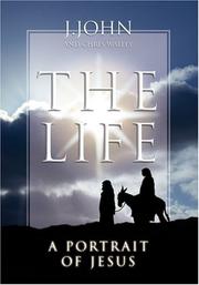Cover of: The Life by J. John  , Chris Walley 