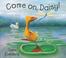 Cover of: Come On, Daisy!
