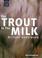Cover of: A Trout in the Milk