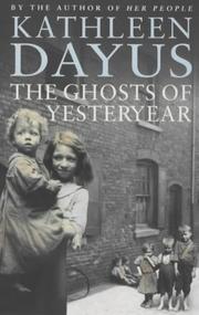 The ghosts of yesteryear by Kathleen Dayus