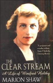 Cover of: The Clear Stream:The Life of Winifred Holtby