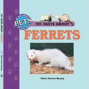 Cover of: 101 Facts About Ferrets (101 Facts About Pets) by Claire Horton-Bussey