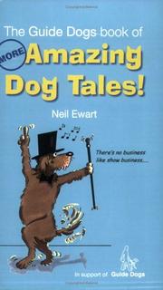 Cover of: The Guide Dogs Book of More Amazing Dog Tales! by Neil Ewart